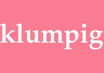 Synonym klumpig