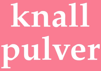 Synonym knallpulver