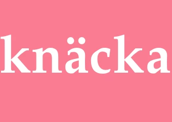Synonym knäcka