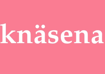 Synonym knäsena