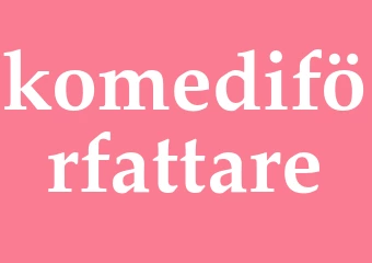 Synonym komediförfattare
