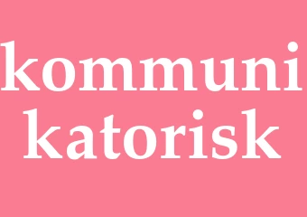 Synonym kommunikatorisk