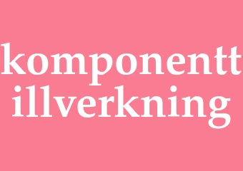 Synonym komponenttillverkning