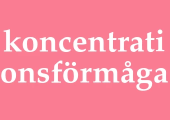 Synonym koncentrationsförmåga