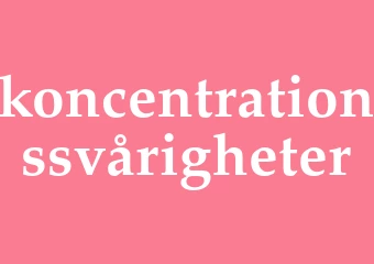 Synonym koncentrationssvårigheter