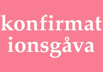Synonym konfirmationsgåva