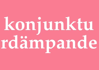 Synonym konjunkturdämpande