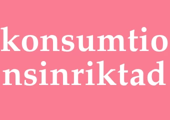 Synonym konsumtionsinriktad