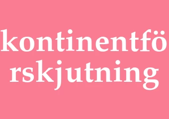 Synonym kontinentförskjutning