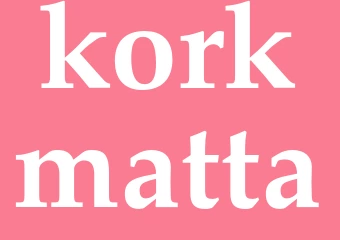 Synonym korkmatta