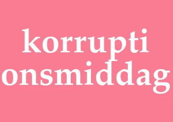 Synonym korruptionsmiddag