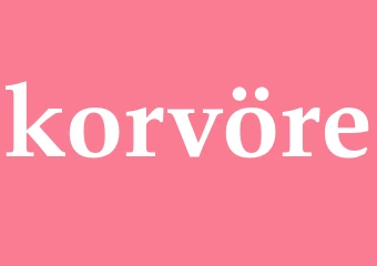 Synonym korvöre