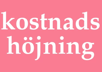 Synonym kostnadshöjning