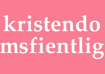Synonym kristendomsfientlig