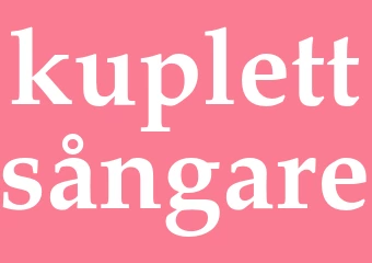 Synonym kuplettsångare