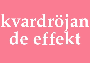 Synonym kvardröjande effekt
