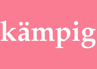 Synonym kämpig