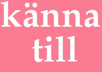 Synonym känna till