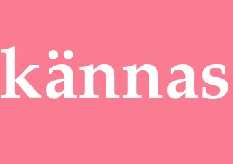 Synonym kännas