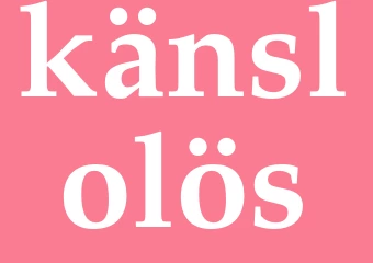 Synonym känslolös