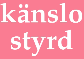 Synonym känslostyrd
