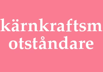 Synonym kärnkraftsmotståndare