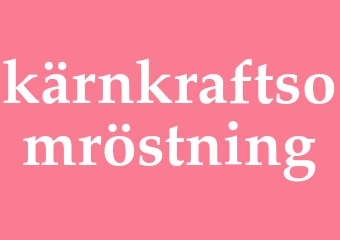Synonym kärnkraftsomröstning