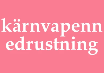 Synonym kärnvapennedrustning