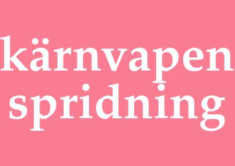 Synonym kärnvapenspridning