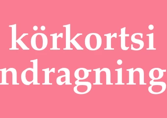 Synonym körkortsindragning