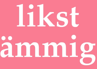 Synonym likstämmig