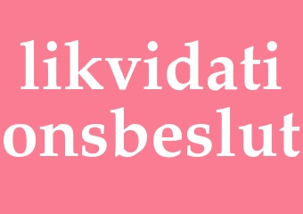 Synonym likvidationsbeslut