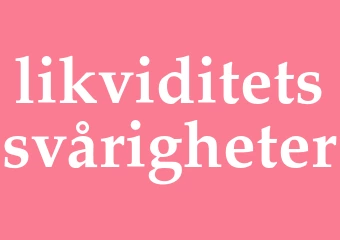 Synonym likviditetssvårigheter