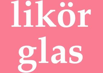 Synonym likörglas