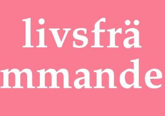 Synonym livsfrämmande