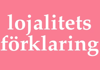 Synonym lojalitetsförklaring
