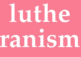Synonym lutheranism