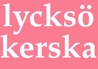 Synonym lycksökerska