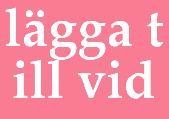 Synonym lägga till vid