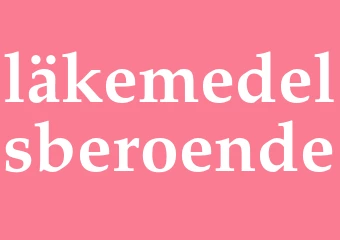 Synonym läkemedelsberoende