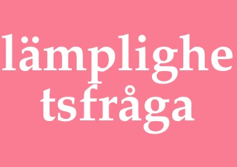 Synonym lämplighetsfråga