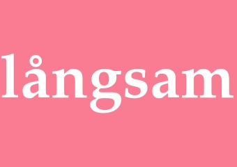 Synonym långsam