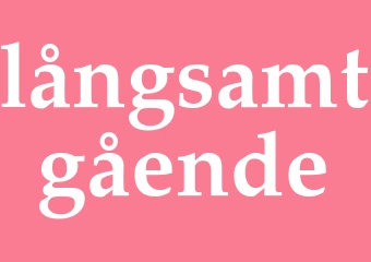 Synonym långsamtgående