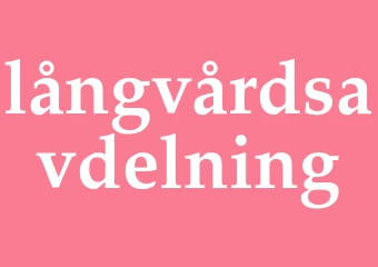Synonym långvårdsavdelning
