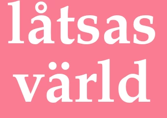 Synonym låtsasvärld