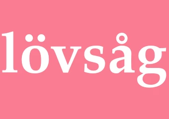 Synonym lövsåg