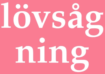 Synonym lövsågning