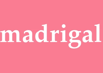 Synonym madrigal