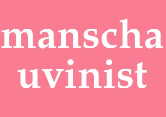 Synonym manschauvinist