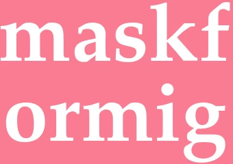 Synonym maskformig